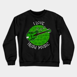 St Patrick's Day Mandolin, I Love Irish Music Crewneck Sweatshirt